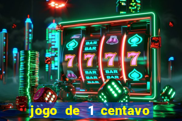 jogo de 1 centavo estrela bet
